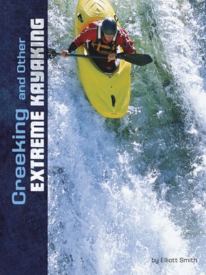 cover image of Creeking and Other Extreme Kayaking